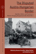 Cover: The Disputed Austro-Hungarian Border - Berghahn Books
