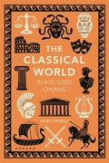 Cover: The Classical World in Bite-sized Chunks - Michael O'Mara