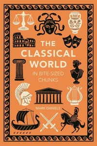 Enlarge image Cover: The Classical World in Bite-sized Chunks - Michael O'Mara