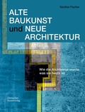 Cover: Alte Baukunst und Neue Architektur - Deutscher Kunstverlag (DKV)