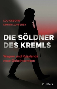 Abbildung von: Die Söldner des Kremls - C.H.BECK