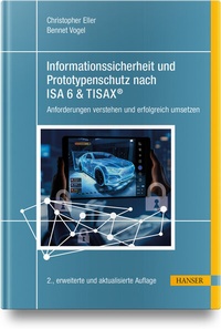 Abbildung von: Informationssicherheit und Prototypenschutz nach ISA 6 & TISAX® - Hanser