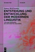 Cover: Entstehung und Entwicklung der modernen Linguistik - De Gruyter