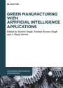 Cover: Green Manufacturing with Artificial Intelligence Applications - De Gruyter