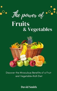 Abbildung von: The Power Of Fruits And Vegetables - XinXii