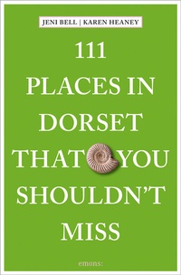 Abbildung von: 111 Places in Dorset That You Shouldn't Miss - Emons Verlag
