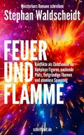 Cover: FEUER UND FLAMME: Konflikte als Z&uuml;ndfunken f&uuml;r Figuren, Plots, Themen und Spannung - neobooks
