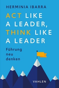 Abbildung von: Act Like a Leader, Think Like a Leader - Vahlen