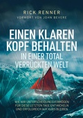 Cover: Einen Klaren Kopf behalten in einer total verr&uuml;ckten Welt - Thron-Schriften Verlag