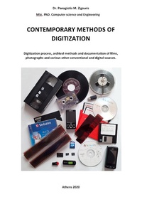 Abbildung von: Contemporary Methods of Digitization - Digitization process, archival methods and documentation of films, photographs and various other conventional and digital sources. - Panagiotis Zigouris