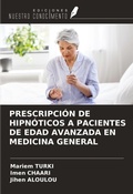 Cover: PRESCRIPCI&Oacute;N DE HIPN&Oacute;TICOS A PACIENTES DE EDAD AVANZADA EN MEDICINA GENERAL - Ediciones Nuestro Conocimiento