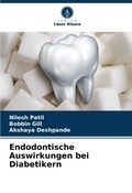 Cover: Endodontische Auswirkungen bei Diabetikern - Verlag Unser Wissen