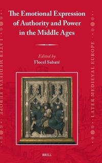 Enlarge image Cover: The Emotional Expression of Authority and Power in the Middle Ages - Brill