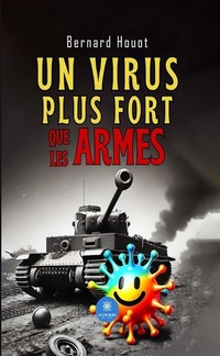 Abbildung von: Un virus plus fort que les armes - Le Lys Bleu Éditions