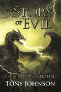 Cover: The Story of Evil - Volume II: Escape from Celestial - Tony Johnson