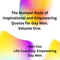 Cover: The Bumper Book of Empowering and Inspiring Quotes for Gay Men. - Alan Cox