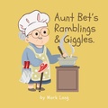 Cover: Aunt Bet's Ramblings & Giggles. (Aunt Bet Joke Books, #1) - Mark Lang