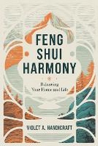 Abbildung von: Feng Shui Harmony - Violet A. Handicraft