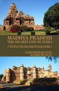 Cover: Madhya Pradesh: Heartland of India (Pictorial Travelogue, #16) - Ansusekhar Guin