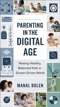 Abbildung von: Parenting in the Digital Age: Raising Healthy, Balanced Kids in a Screen-Driven World - govfundrefund
