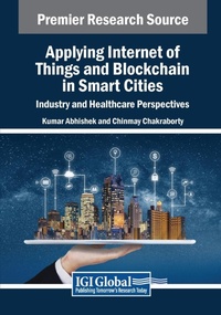 Abbildung von: Applying Internet of Things and Blockchain in Smart Cities: Industry and Healthcare Perspectives - Engineering Science Reference
