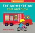 Cover: Fast and Slow (Bilingual Navajo & English) - Barefoot Books Ltd