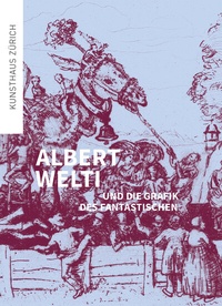 Abbildung von: Albert Welti und die Grafik des Fantastischen - Scheidegger & Spiess