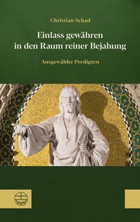 Abbildung von: Einlass gewähren in den Raum reiner Bejahung - Evangelische Verlagsanstalt