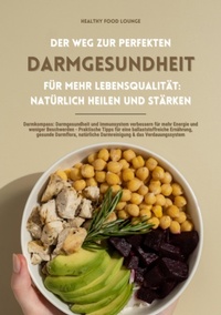 Abbildung von: Der Weg zur perfekten Darmgesundheit für mehr Lebensqualität: Natürlich heilen und stärken (Darmkompass: Darmgesundheit und Immunsystem verbessern für mehr Energie und weniger Beschwerden ...) - tredition