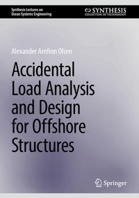 Enlarge image Cover: Accidental Load Analysis and Design for Offshore Structures - Springer