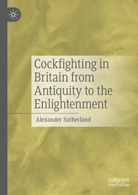 Abbildung von: Cockfighting in Britain from Antiquity to the Enlightenment - Palgrave Macmillan