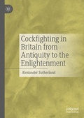 Cover: Cockfighting in Britain from Antiquity to the Enlightenment - Palgrave Macmillan
