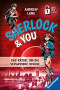 Cover: Sherlock & You, Band 2 - Das R&auml;tsel um die verlassene Schule - Ravensburger