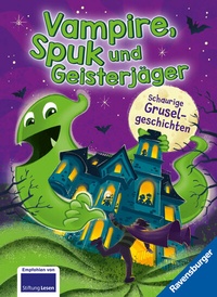Abbildung von: Vampire, Spuk und Geisterjäger - Schaurige Gruselgeschichten - Ravensburger