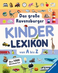 Abbildung von: Ravensburger Lexika - Das große Ravensburger Kinderlexikon von A bis Z - Ravensburger