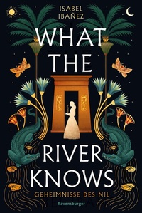 Abbildung von: Geheimnisse des Nil, Band 1 - What the River Knows - Ravensburger