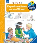 Cover: Wieso? Weshalb? Warum? Kernreihe, Band 31 - Experimentieren mit allen Sinnen - Ravensburger