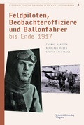 Cover: Flieger aus Tirol und Vorarlberg in den k.u.k. Luftfahrtruppen Bd. 3 - Universit&auml;tsverlag Wagner