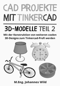 Abbildung von: CAD Projekte mit Tinkercad | 3D-Modelle Teil 2 - epubli