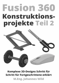 Abbildung von: Fusion 360 | Konstruktionsprojekte - Teil 2 - epubli