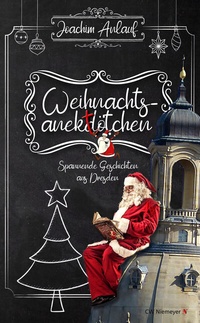 Abbildung von: Weihnachtsanektötchen - Spannende Geschichten aus Dresden - CW Niemeyer