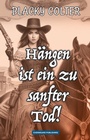 Cover: Hängen ist ein zu sanfter Tod! - Everweard Publishing