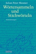 Cover: W&ouml;rtersammeln und Stichw&ouml;rteln - Edition Raetia