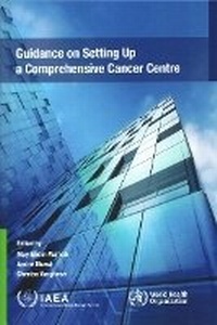 Abbildung von: Guidance On Setting Up A Comprehensive Cancer Centre - IAEA