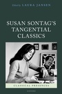 Cover: Susan Sontag's Tangential Classics - Oxford University Press