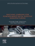 Cover: Machine Learning for Powder-Based Metal Additive Manufacturing - Elsevier