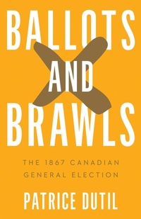 Enlarge image Cover: Ballots and Brawls - University of British Columbia Press
