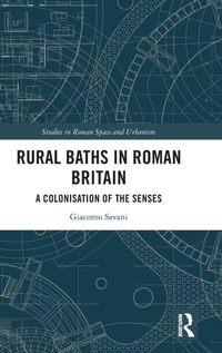 Enlarge image Cover: Rural Baths in Roman Britain - Routledge