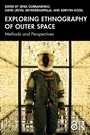 Cover: Exploring Ethnography of Outer Space - Routledge