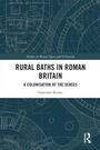 Cover: Rural Baths in Roman Britain - Routledge